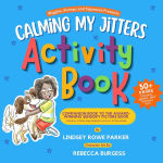 Alternative view 1 of Calming My Jitters Activity Book: Companion Book to the Award-Winning Picture Book: Wiggles, Stomps, and Squeezes Calm My Jitters Down