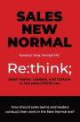 Sales New Normal: Re: think; Sales Teams, Leaders, and Culture in the post-COVID era