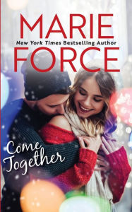 Title: Come Together, Author: Marie Force