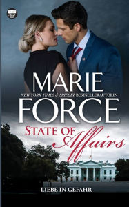 Title: State of Affairs - Liebe in Gefahr, Author: Marie Force