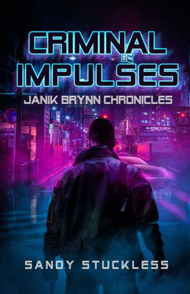 Criminal Impulses: Janik Brynn Chronicles