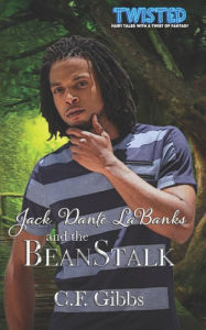 Title: Jack Dante LaBanks and the BeanStalk, Author: C.F. Gibbs