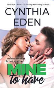 Title: Mine To Have, Author: Cynthia Eden