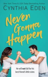Title: Never Gonna Happen, Author: Cynthia Eden