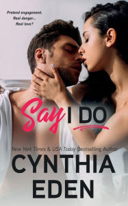 Title: Say I Do, Author: Cynthia Eden