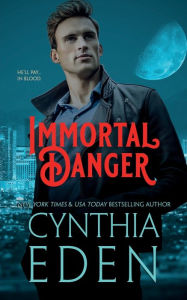 Title: Immortal Danger, Author: Cynthia Eden