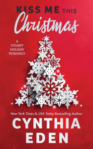 Title: Kiss Me This Christmas, Author: Cynthia Eden
