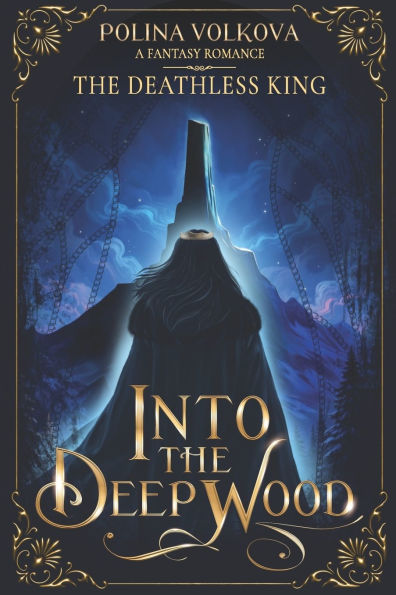 Into the Deep Wood: The Deathless King