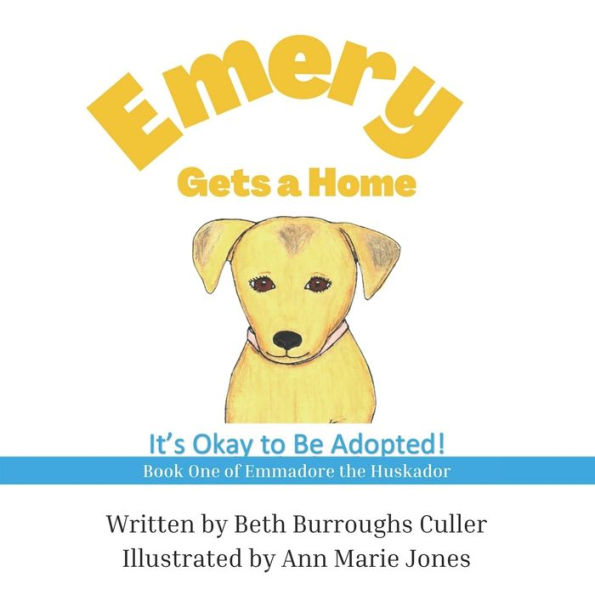 Emery Gets a Home: It's Okay to Be Adopted!
