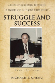 Title: Struggle and Success, Author: Richard T. Cheng