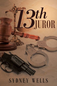 Title: 13th Juror, Author: Sydney Wells