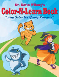 Title: Color-N-Learn Book: Tiny Tales for Young Learners: Tiny Tales for Young Learners, Author: Dr. Karin Wiburg