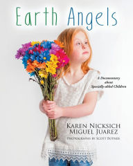 Title: Earth Angels: A Documentary about Specially-abled Children, Author: Karen Nicksich