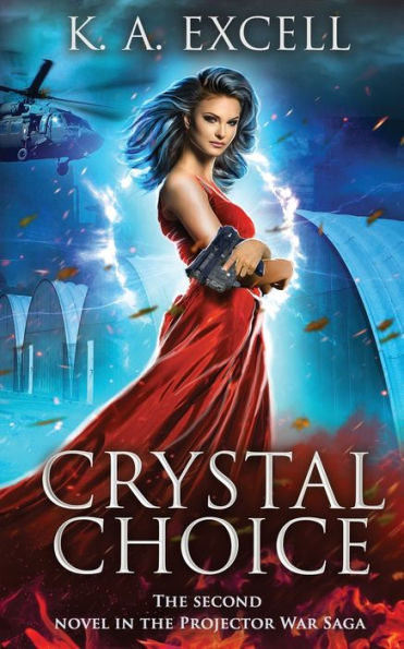 Crystal Choice: the Second Novel Projector War Saga