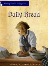 Title: Daily Bread, Author: Antoinette Truglio Martin