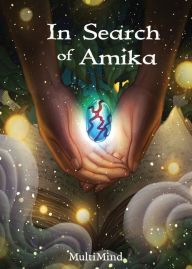 Title: In Search of Amika, Author: Multi Mind