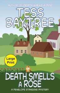 Title: Death Smells a Rose: A Penelope Standing Mystery, Author: Tess Baytree