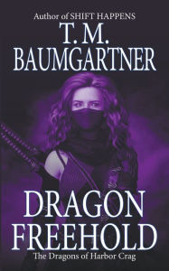 Title: Dragon Freehold, Author: T.M. Baumgartner