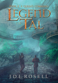 Title: A Queen's Command: Legend of Tal: Book 2, Author: J D L Rosell