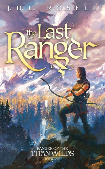 the Last Ranger: Ranger of Titan Wilds, Book 1