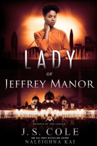 Title: Lady of Jeffrey Manor: Book 4 of the Knights of the Castle Series, Author: J. S. Cole