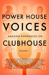 Title: Powerhouse Voices: Amazing Experiences on Clubhouse, Author: Naleighna Kai