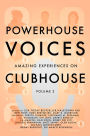 Powerhouse Voices: Amazing Experiences on Clubhouse