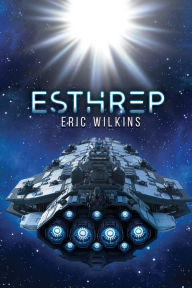 Title: E.S.T.H.R.E.P.: Extra Solar Technological Human Robotic Exploration Probe, Author: Eric Wilkins