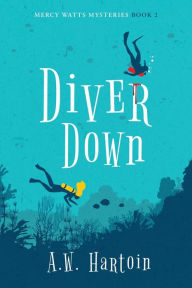 Title: Diver Down, Author: A.W. Hartoin