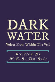 Title: Darkwater: Voices From Within the Veil, Author: Dennis Logan