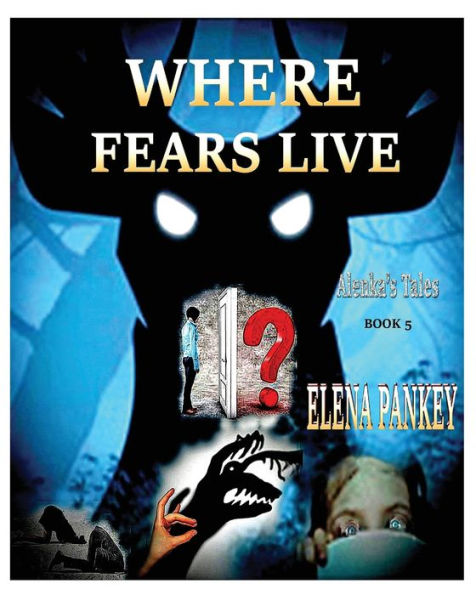 Where Fears Hide. Alenka's Tales. Book 5