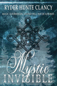 Title: Mystic Invisible, Author: Ryder Hunte Clancy