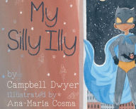Title: My Silly Illy, Author: Campbell Dwyer