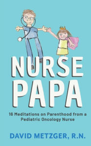 Title: Nurse Papa, Author: David Metzger