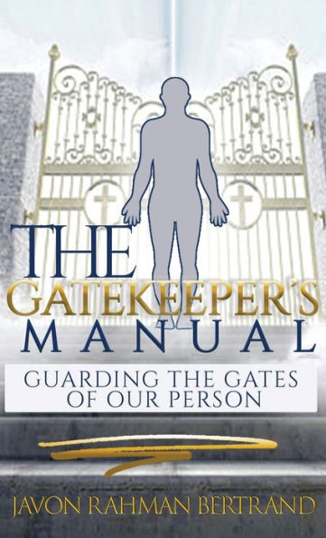 the Gatekeeper's Manual: Guarding Gates of Our Person