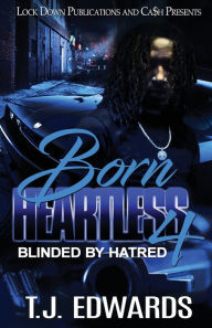 Title: Born Heartless 4: Blinded by Hatred, Author: T.J. Edwards
