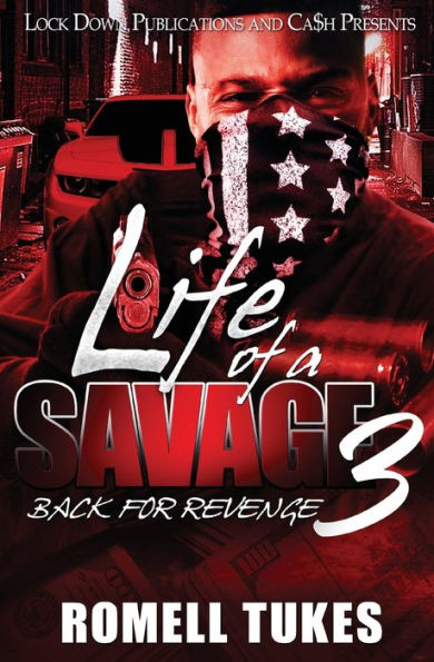 Life of a Savage 3: Back for Revenge