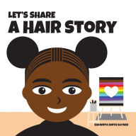 Title: Let's Share a Hair Story, Author: Shawnta Smith Sayner