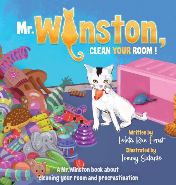 Mr. Winston, Clean Your Room!: A Mr. Winston Book About Cleaning Your Room and Procrastination