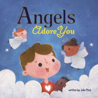 Title: Angels Adore You, Author: Julie Preis