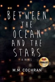 Title: Between the Ocean and the Stars, Author: M M Cochran