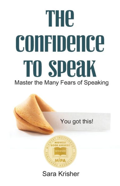 the Confidence to Speak: Master Many Fears of Speaking