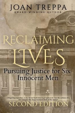 Reclaiming Lives: Pursuing Justice for Six Innocent Men