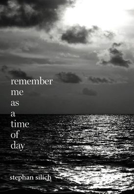 Remember Me As A Time of Day
