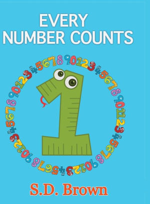 Every Number Counts: Numbers at Play by S.D. BROWN, Hardcover | Barnes ...