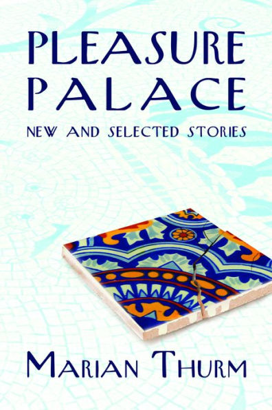 Pleasure Palace: New and Selected Stories