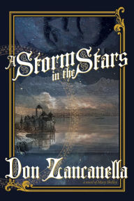 Title: A Storm in the Stars: A Novel of Mary Shelley, Author: Don Zancanella