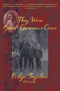 Title: They Were Good Germans Once: A Memoir: My Jewish migr Family, Author: Evelyn Toynton