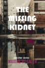 The The Missing Kidney and other stories: And Other Stories