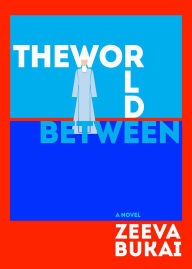 Title: The World Between, Author: Zeeva Bukai